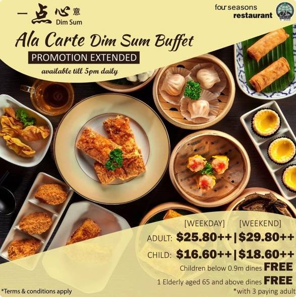 星耀樟宜Four Seasons餐廳“點心自助餐”反應熱烈，將會延長活動時間 S$ 25.80 ++
